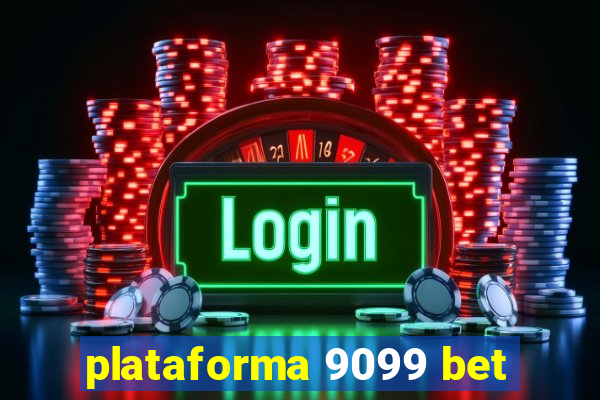 plataforma 9099 bet